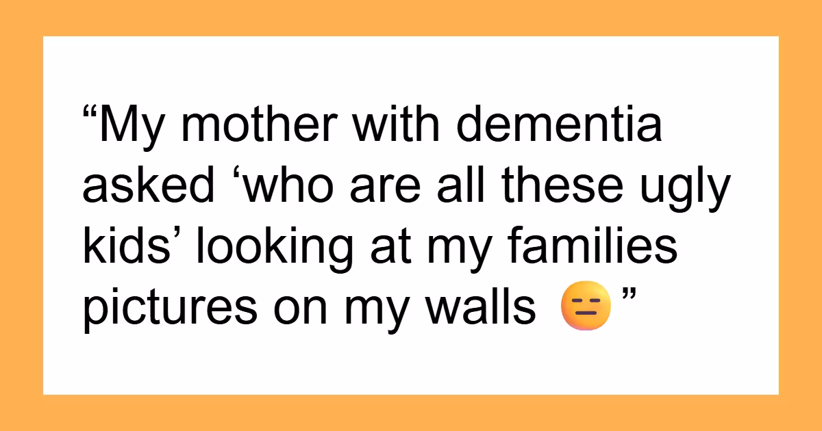 “She Stopped Being Racist”: 30 People With Dementia Who Said The Funniest Things To Their Dearest - Bored Panda
